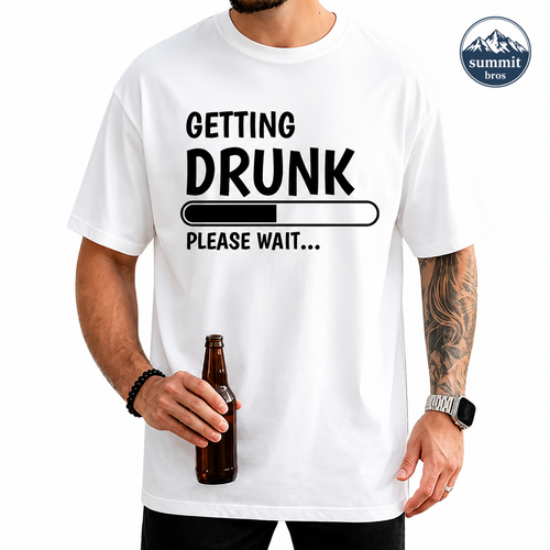 Getting drunk please wait alcohol humor T-shirt